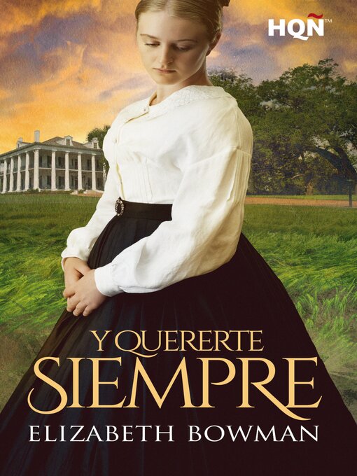 Title details for Y quererte siempre by Elizabeth Bowman - Available